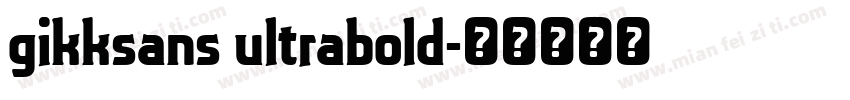 gikksans ultrabold字体转换